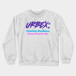 Urbex: Chasing Shadows, Discovering Secrets - Light Crewneck Sweatshirt